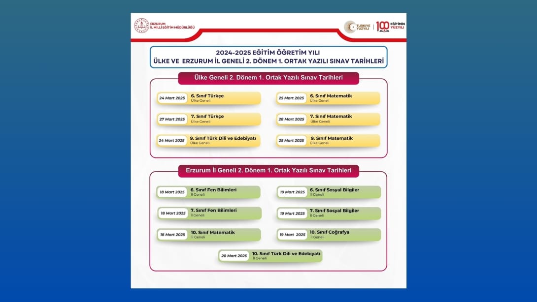 2024-2025 Eğitim Öğretim Yılı Ülke ve Erzurum İl Geneli 2. Dönem 1.Ortak Yazılı Sınav Tarihleri